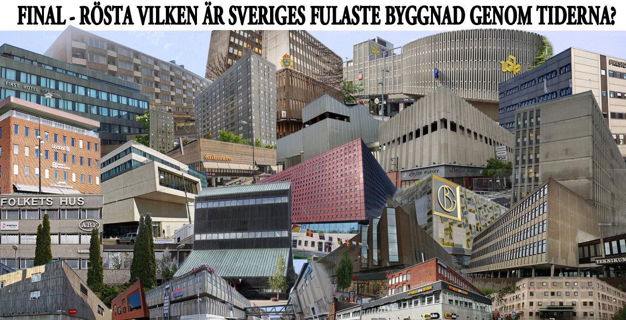 Vilken är hela Sveriges fulaste byggnad genom tiderna?