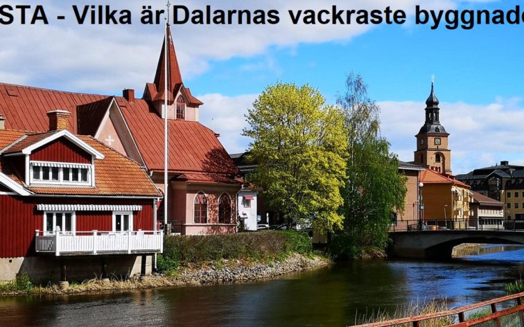 Lista - Dalarnas vackraste byggnader, dvs Falun, Borlänge, Ludvika, Mora, Avesta osv.