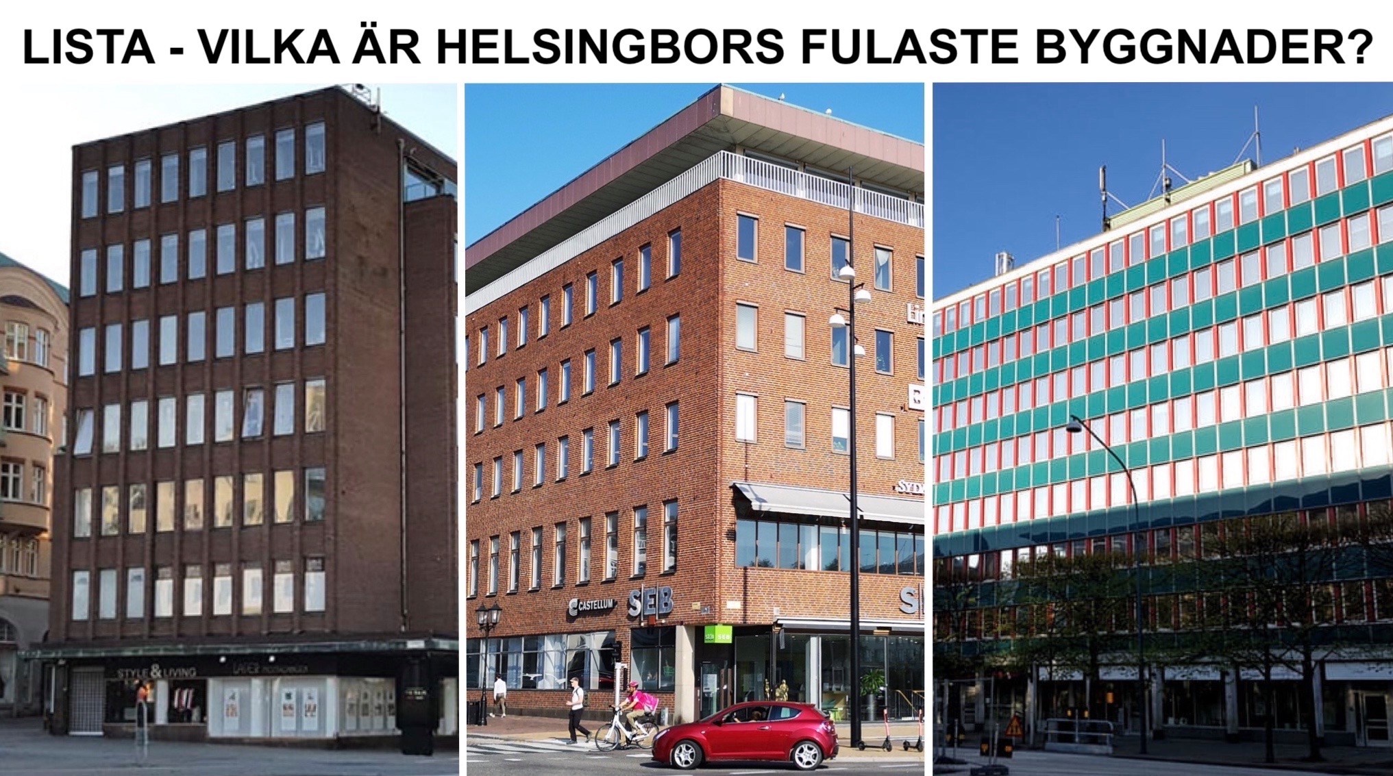 Lista - Helsingborgs fulaste byggnader.