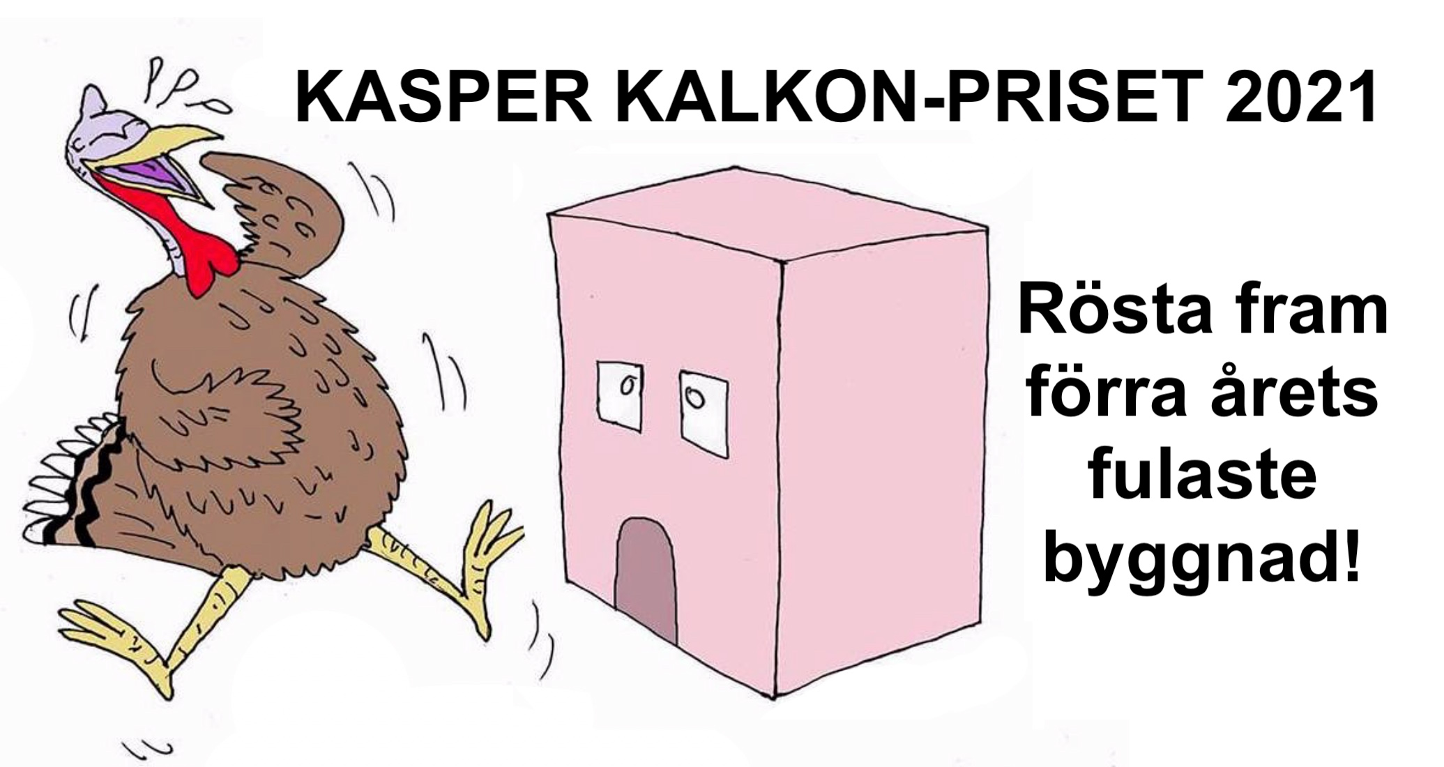 Rösta fram Kasper Kalkon-priset 2021 – utse 2020 års fulaste hus